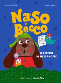 Le lettere di mezzanotte. Naso e Becco - Librerie.coop