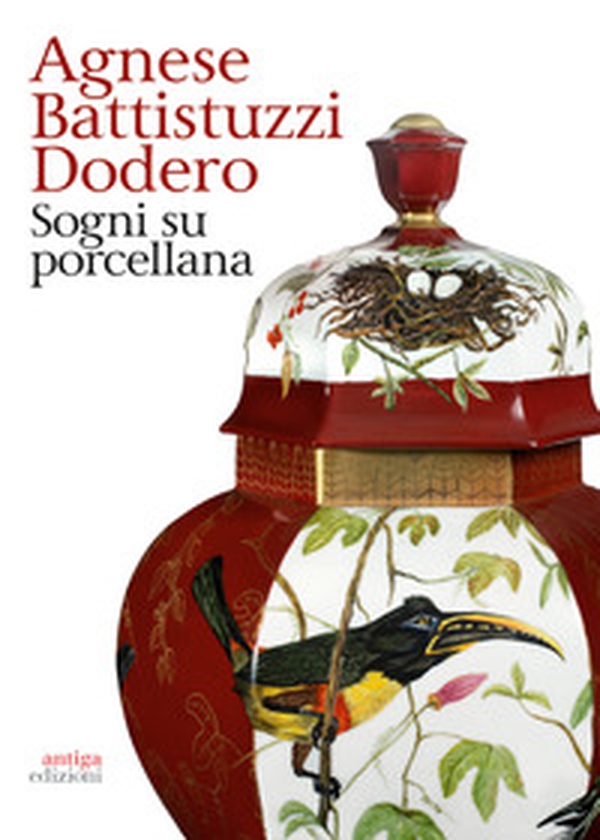 Agnese Battistuzzi Dodero. Sogni su porcellana. Catalogo della mostra (Padova, 14 febbraio-24 marzo 2019) - Librerie.coop Agnese Battistuzzi Dodero. Sogni su porcellana. Catalogo della mostra (Padova, 14 febbraio-24 marzo 2019) - Librerie.coop