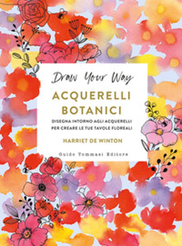 Acquerelli botanici. Disegna intorno agli acquerelli per creare le tue tavole floreali - Librerie.coop Acquerelli botanici. Disegna intorno agli acquerelli per creare le tue tavole floreali - Librerie.coop