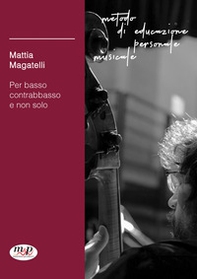 Metodo di educazione personale musicale. Per basso contrabbasso e non solo - Librerie.coop