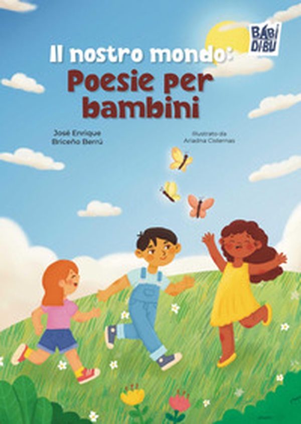 Il nostro mondo: poesie per bambini - Librerie.coop Il nostro mondo: poesie per bambini - Librerie.coop