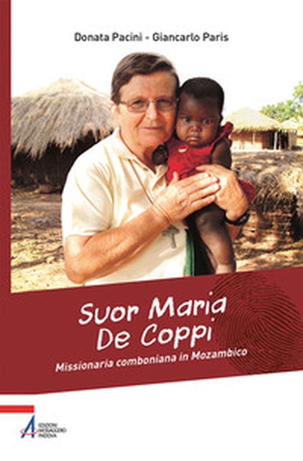 Suor Maria De Coppi. Missionaria comboniana in Mozambico - Librerie.coop Suor Maria De Coppi. Missionaria comboniana in Mozambico - Librerie.coop
