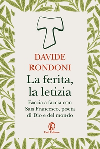 La ferita, la letizia - Librerie.coop La ferita, la letizia - Librerie.coop