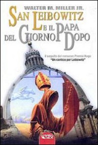 San Leibowitz e il papa del giorno dopo - Librerie.coop