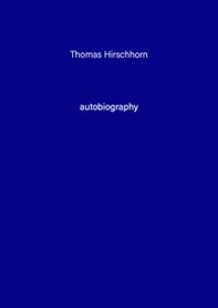 Thomas Hirschhorn. Autobiography - Vol. 9 - Librerie.coop
