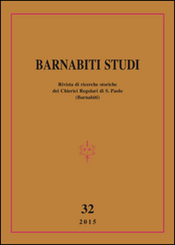 Barnabiti studi. Rivista di ricerche storiche dei Chierici Regolari di S. Paolo - Vol. 32 - Librerie.coop Barnabiti studi. Rivista di ricerche storiche dei Chierici Regolari di S. Paolo - Vol. 32 - Librerie.coop