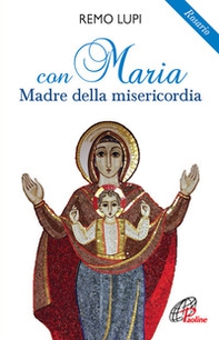 Con Maria madre della misericordia. Rosario - Librerie.coop