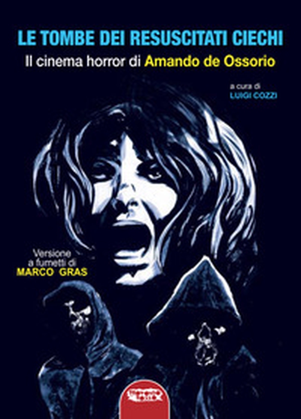 Le tombe dei resuscitati ciechi. Il cinema di Amando de Ossorio - Librerie.coop Le tombe dei resuscitati ciechi. Il cinema di Amando de Ossorio - Librerie.coop