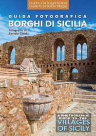 Guida fotografica ai borghi di Sicilia-A photographic guide to the villages of Sicily - Librerie.coop