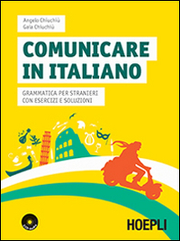 Comunicare in italiano. Grammatica per stranieri con esercizi e soluzioni - Librerie.coop Comunicare in italiano. Grammatica per stranieri con esercizi e soluzioni - Librerie.coop