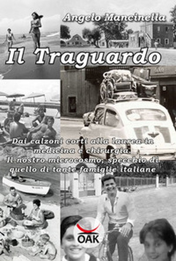 Il traguardo. Dai calzoni corti alla laurea in Medicina e chirurgia. Il nostro microcosmo, specchio di quello di tante famiglie italiane - Librerie.coop Il traguardo. Dai calzoni corti alla laurea in Medicina e chirurgia. Il nostro microcosmo, specchio di quello di tante famiglie italiane - Librerie.coop