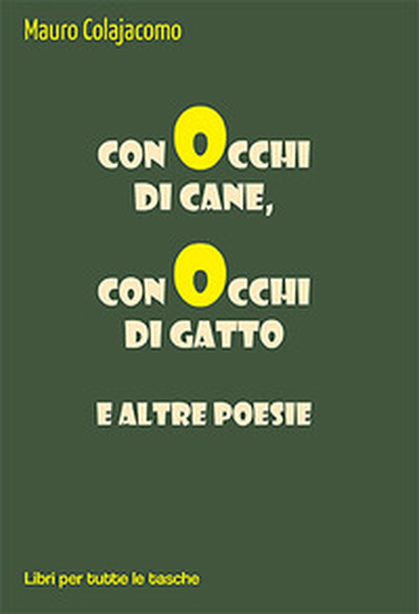 Con occhi di cane, con occhi di gatto e altre poesie - Librerie.coop Con occhi di cane, con occhi di gatto e altre poesie - Librerie.coop