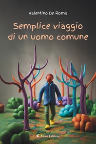 Semplice viaggio di un uomo comune - Librerie.coop