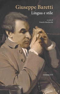 Giuseppe Baretti. Lingua e stile - Librerie.coop