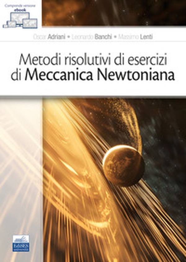 Metodi risolutivi di esercizi di meccanica newtoniana - Librerie.coop
