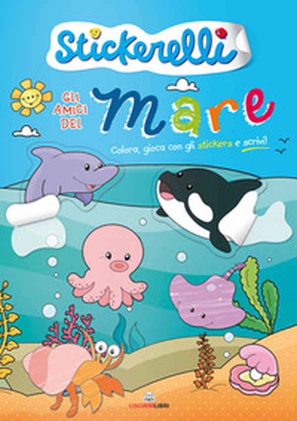 Gli amici del mare. Stickerelli. Con adesivi - Librerie.coop Gli amici del mare. Stickerelli. Con adesivi - Librerie.coop