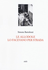 Le allodole lo facevano per strada - Librerie.coop Le allodole lo facevano per strada - Librerie.coop
