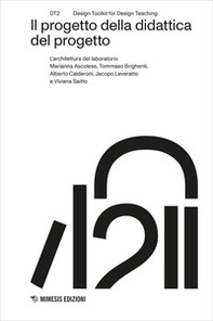 Il progetto della didattica del progetto. L'architettura del laboratorio - Librerie.coop