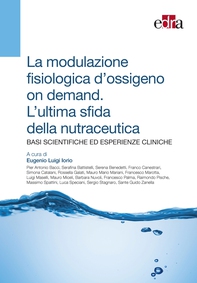 La modulazione fisiologica d’ossigeno on demand. L’ultima sfida della nutraceutica - Librerie.coop