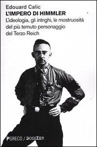 L'impero di Himmler. L'ideologia, gli intrighi, le mostruosità del più temuto personaggio del Terzo Reich - Librerie.coop