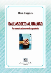 Dall'ascolto al dialogo. La comunicazione medico-paziente - Librerie.coop