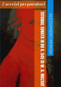 Tutorial Sonata in Do K. 545 di W. A. Mozart. Esercizi preparatori - Librerie.coop
