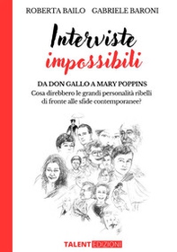 Interviste impossibili. Da don Gallo a Mary Poppins: cosa direbbero le grandi personalità ribelli di fronte alle sfide contemporanee? - Librerie.coop Interviste impossibili. Da don Gallo a Mary Poppins: cosa direbbero le grandi personalità ribelli di fronte alle sfide contemporanee? - Librerie.coop