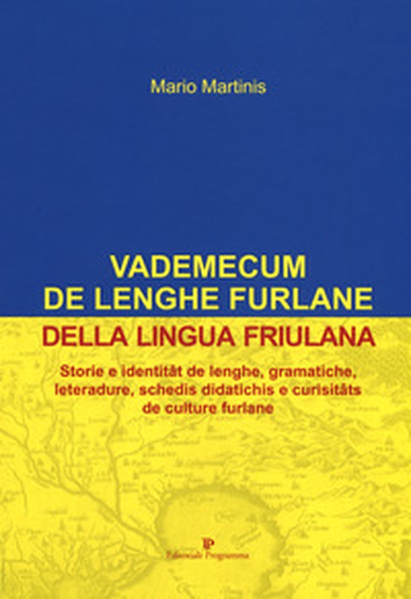 Vademecum de lenghe furlane-Vademecum della lingua friulana. Storie e identitât de lenghe, gramatiche, leteradure, schedis didatichis e curisitâts de culture furlane - Librerie.coop Vademecum de lenghe furlane-Vademecum della lingua friulana. Storie e identitât de lenghe, gramatiche, leteradure, schedis didatichis e curisitâts de culture furlane - Librerie.coop