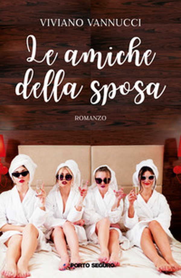 Le amiche della sposa - Librerie.coop Le amiche della sposa - Librerie.coop