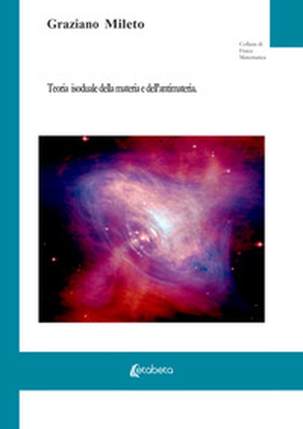 Teoria isoduale della materia e dell'antimateria - Librerie.coop Teoria isoduale della materia e dell'antimateria - Librerie.coop