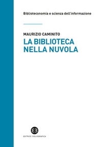 La biblioteca nella nuvola. Utenti e servizi al tempo degli smartphone - Librerie.coop