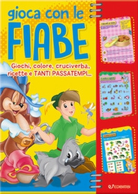 Gioca con le fiabe. Giochi, colore, cruciverba, ricette e tanti passatempi... - Librerie.coop