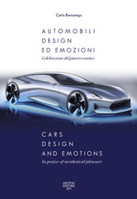 Automobili, design ed emozioni. Celebrazione del piacere estetico. Ediz. italiana e inglese - Librerie.coop Automobili, design ed emozioni. Celebrazione del piacere estetico. Ediz. italiana e inglese - Librerie.coop