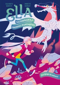 Un drago da salvare. Ella. Veterinaria di animali fantastici - Librerie.coop