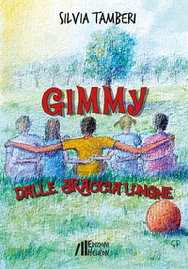 Gimmy dalle braccia lunghe - Librerie.coop Gimmy dalle braccia lunghe - Librerie.coop