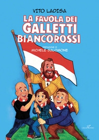 La favola dei galletti biancorossi - Librerie.coop