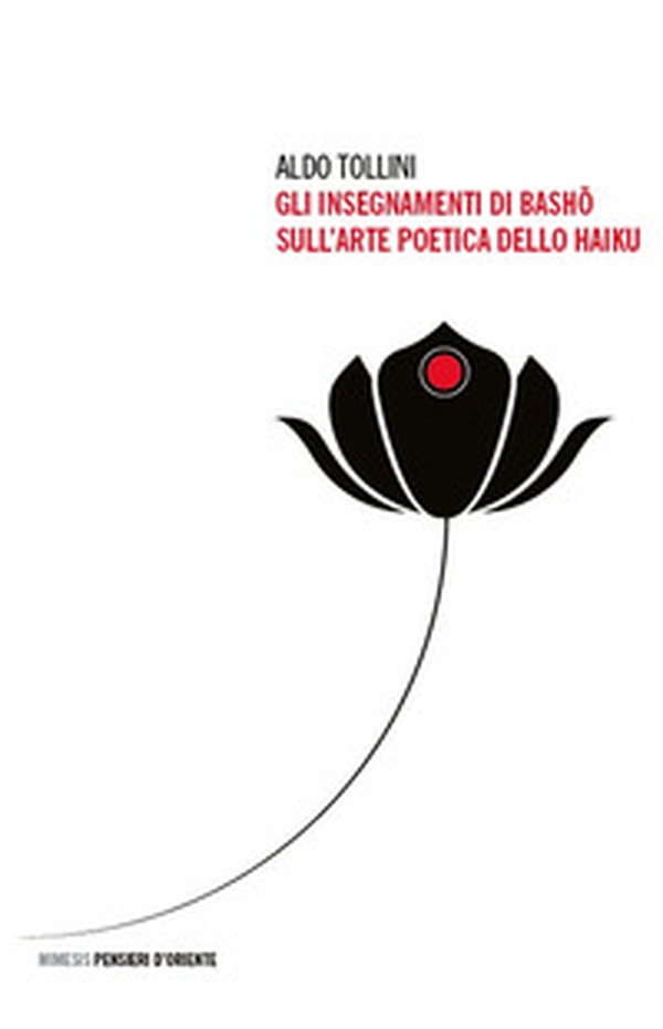 Gli insegnamenti di Basho sull'arte poetica dello haiku - Librerie.coop Gli insegnamenti di Basho sull'arte poetica dello haiku - Librerie.coop