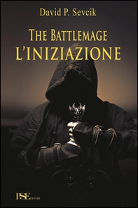 The battlemage. L'iniziazione - Librerie.coop