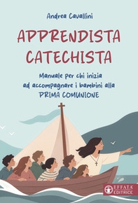 Apprendista catechista. Manuale per chi inizia ad accompagnare i bambini alla prima comunione - Librerie.coop