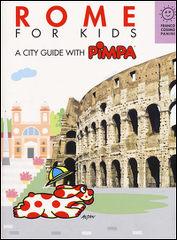 Rome for kids. A city guide with Pimpa - Librerie.coop Rome for kids. A city guide with Pimpa - Librerie.coop