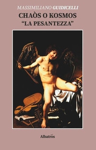 Chaòs o Kosmos «La pesantezza» - Librerie.coop