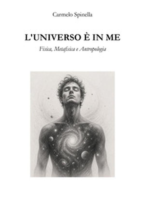 L'universo è in me. Fisica, metafisica e antropologia - Librerie.coop