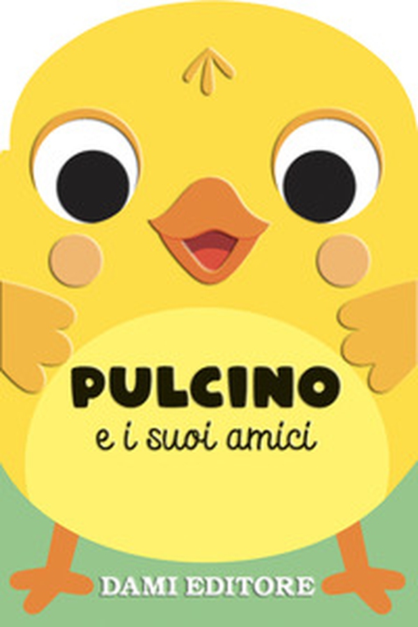 Pulcino e i suoi amici - Librerie.coop Pulcino e i suoi amici - Librerie.coop
