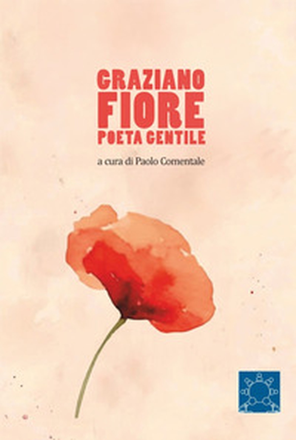 Graziano Fiore poeta gentile - Librerie.coop Graziano Fiore poeta gentile - Librerie.coop