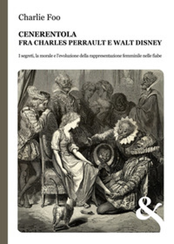 Cenerentola. Fra Charles Perrault e Walt Disney - Librerie.coop Cenerentola. Fra Charles Perrault e Walt Disney - Librerie.coop