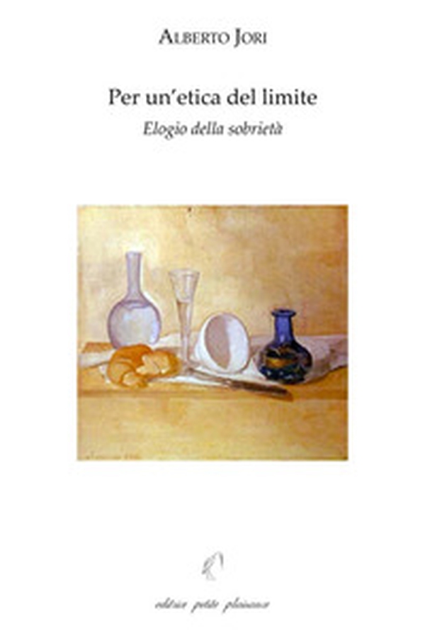 Per un'etica del limite. Elogio della sobrietà. Con «L'arte di godere di una salute perfetta» di Leonardo Lessio (1554-1623) - Librerie.coop Per un'etica del limite. Elogio della sobrietà. Con «L'arte di godere di una salute perfetta» di Leonardo Lessio (1554-1623) - Librerie.coop
