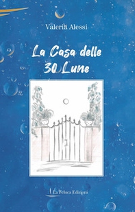 La casa delle 30 lune - Librerie.coop La casa delle 30 lune - Librerie.coop