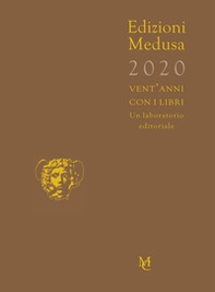 Edizioni Medusa 2020. Vent'anni con i libri. Un laboratorio editoriale - Librerie.coop