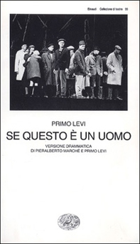 Se questo è un uomo. Versione drammatica di Pieralberto Marché e Primo Levi - Librerie.coop