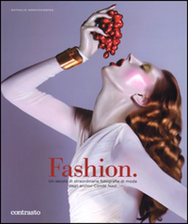 Fashion. Un secolo di straordinarie fotografie di moda dagli archivi Condé Nast - Librerie.coop Fashion. Un secolo di straordinarie fotografie di moda dagli archivi Condé Nast - Librerie.coop